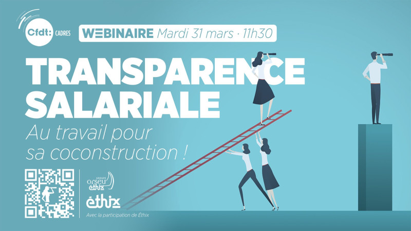 « Transparence salariale : Au travail pour sa coconstruction ! » · Webinaire CFDT Cadres